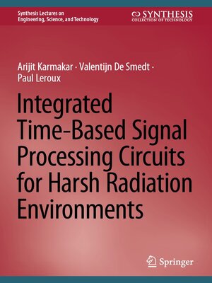 cover image of Integrated Time-Based Signal Processing Circuits for Harsh Radiation Environments